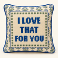I love that for you Needlepoint Throw Pillow