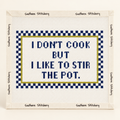 I like to Stir the Pot Canvas