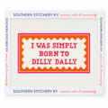 Born to Dilly Dally Canvas